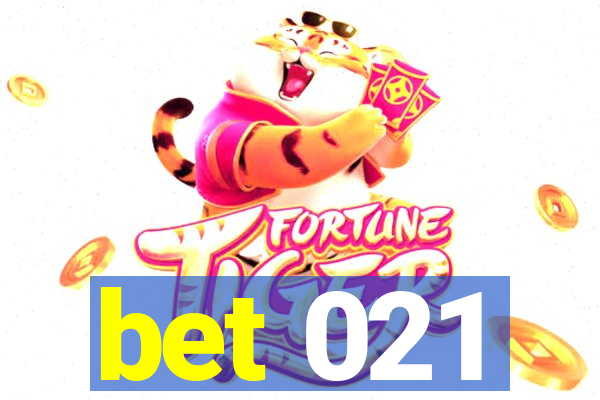 bet 021